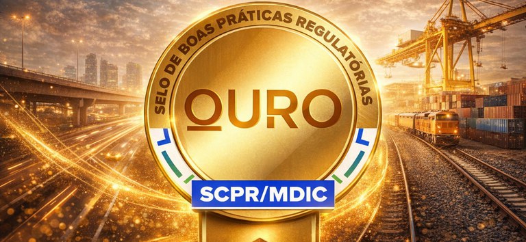 ANTT conquista Selo Ouro do MDIC em três normas estratégicas e reforça compromisso com uma regulação moderna, transparente e voltada ao cidadão — Agência Nacional de Transportes Terrestres