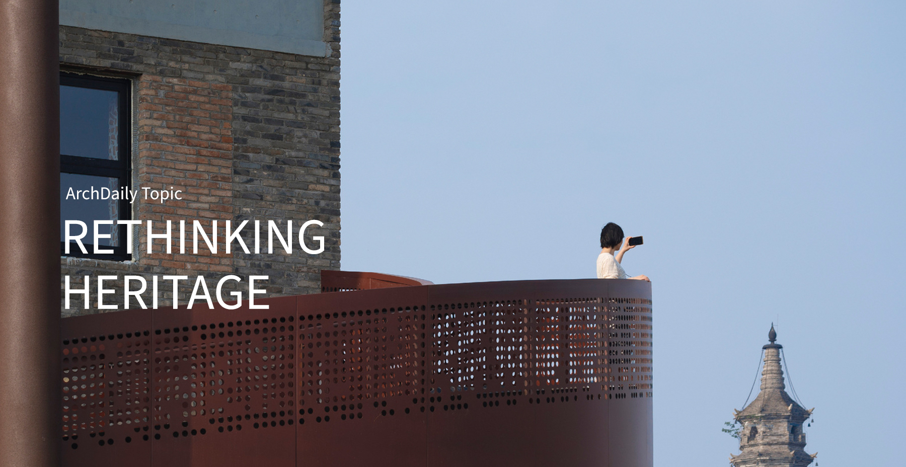 Repensando o Patrimônio: Foco Editorial de Fevereiro do ArchDaily