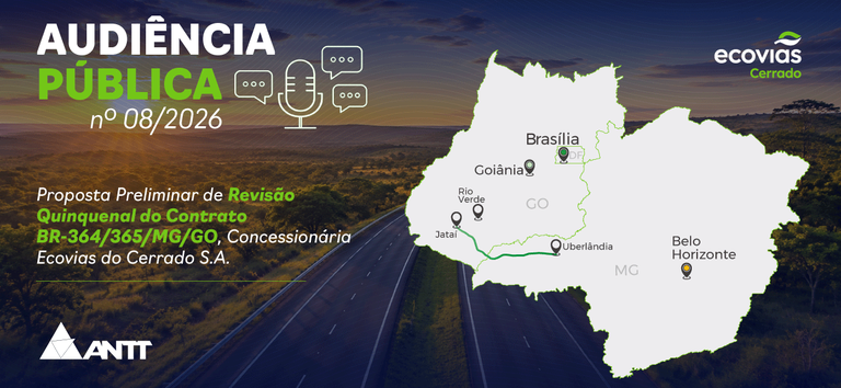 ANTT abre Audiência Pública para discutir revisão quinquenal da concessão da BR-364/365 entre Goiás e Minas Gerais — Agência Nacional de Transportes Terrestres